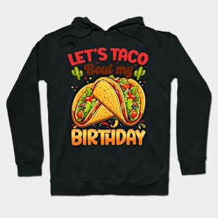 Let's Taco Bout My Birthday Boys Mexican Cinco De Mayo Party Hoodie